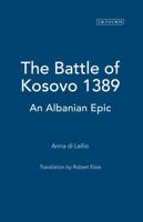 The Battle of Kosovo 1389: An Albanian Epic 1848850948 Book Cover