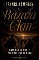 Le Bazaza Clan (French Edition) B0H9NTRHG3 Book Cover