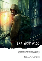 Eat Your Fill: Every Apocalypse has a Hero ... But this Hero Wants to EAT You. B0CL2DJVM2 Book Cover