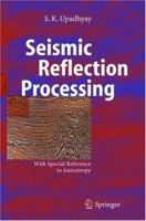 Seismic Reflection Processing: With Special Reference to Anisotropy 3540408754 Book Cover