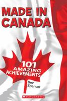 Made in Canada: 101 Amazing Achievements 0439988527 Book Cover