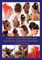 Creative Updo Hairstyles and Accessories made from Real Hair: A Step by Step Guide 3735723632 Book Cover