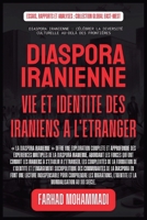 Diaspora iranienne: Vie et identité des Iraniens à l'étranger (Essais, Rapports Et Analyses) (French Edition) B0F7VGNQXN Book Cover