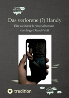 Das verlorene (?) Handy: Ein weiterer Kriminalroman aus der Feder von Inge Diesel-Voß (Dutch Edition) 3384660994 Book Cover
