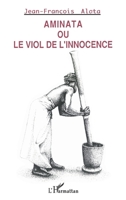 Aminata ou le viol de l'innocence 2738422004 Book Cover