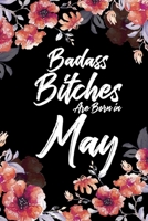 Badass Bitches Are Born In May: Weekly 100 page 6 x 9 Floral pattern Water Color Planner and Notebook For a May birthday unique gifts for women or her to jot down ideas and notes 1692505793 Book Cover