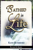 Bathed in Life 1685730582 Book Cover