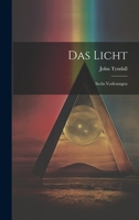 Das Licht: Sechs Vorlesungen 1020679247 Book Cover