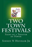 Two Town Festivals: Signs of a Theater of Power 098533410X Book Cover