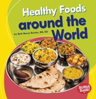 Healthy Foods around the World 1541526813 Book Cover