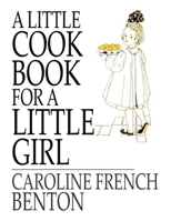 A Little Cookbook, for a Little Girl 1805473484 Book Cover