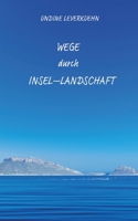 Wege durch Insel-Landschaft: Lyrik (German Edition) 3384202945 Book Cover