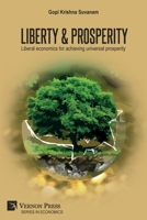 Liberty & Prosperity: Liberal economics for achieving universal prosperity 1648893147 Book Cover