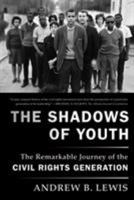 The Shadows of Youth: The Remarkable Journey of the Civil Rights Generation 0374532400 Book Cover