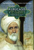 Albucasis Aka Al-zahrawi: Renowned Surgeon of the Arab World (Great Muslim Philosophers and Scientists of the Middle Ages) 1404205101 Book Cover