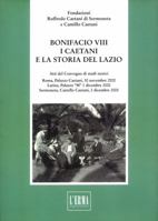 Bonifacio VIII, I Caetani E La Storia del Lazio a Cura Della Fondazione Roffredo Caetani: Atti del Convegno Di Studi Storici. Roma, Palazzo Caetani. 3 8882655504 Book Cover