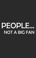 People... Not a Big Fan: Funny, Sarcastic Quote for Proud Introverts - Gift Notebook 1087047684 Book Cover