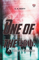 One Of The 28Th: A Tale Of Waterloo 9358591757 Book Cover