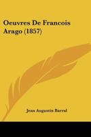 Oeuvres De Francois Arago (1857) 1160124450 Book Cover