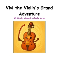 Vivi the Violin's Grand Adventure B0FBFKQB1C Book Cover