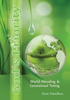 God's Priority: World-mending & Generational Testing 1925380076 Book Cover