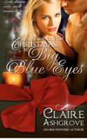 All I Want For Christmas...Is Big Blue Eyes 1479259764 Book Cover