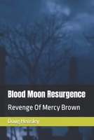 Blood Moon Resurgence: Revenge Of Mercy Brown B0CCCX8MWW Book Cover