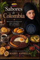 Sabores de Colombia: Un viaje culinario con Mabel Asprilla (Spanish Edition) B0DNFMLFJ2 Book Cover