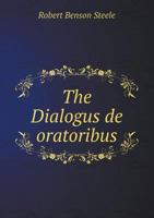 The Dialogus de Oratoribus 1342180496 Book Cover