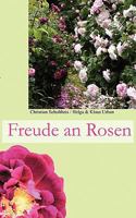 Freude an Rosen: Wer möchte die nicht haben 3833447303 Book Cover