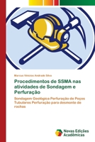 Procedimentos de SSMA nas atividades de Sondagem e Perfuração: Sondagem Geológica Perfuração de Poços Tubulares Perfuração para desmonte de rochas 6202047976 Book Cover