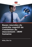 Bases neurales du contrôle cognitif de l'inhibition du mouvement: IRMf humaine (French Edition) 6207680405 Book Cover