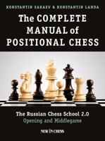 The Complete Manual of Positional Chess: The Russian Chess School 2.0: Opening and Middlegame 9056916823 Book Cover