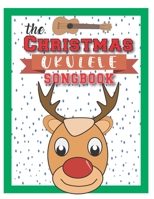 The Christmas Ukulele Songbook: Cute Ukulele Songs For Christmas I Gifts Book For Kids and Adults | Sing Xmas Melodies with Family B08NZCMJ6C Book Cover