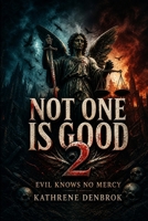 NOT ONE IS GOOD 2 EVIL KNOWS NO MERCY 0994028040 Book Cover