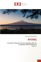 AYONG: Connaître l'Histoire de son Lignage chez les Fang-Betsi Bone b'AfrikaraTome 1 6202548177 Book Cover