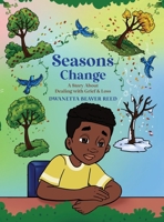 Seasons Change: A Story About Dealing With Grief and Loss 195531652X Book Cover