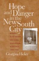 Hope And Danger in the New South City: Working-class Women And Urban Development in Atlanta, 1890-1940 0820327727 Book Cover