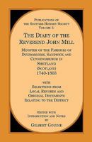 The Diary of the Reverend John Mill: Minister of the Parishes of Dunrossness, Sandwick and Cunningsburgh in Shetland, 1740-1803 1017990263 Book Cover