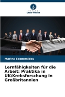 Lernfähigkeiten für die Arbeit: Praktika in UK/Krebsforschung in Großbritannien (German Edition) 6208122449 Book Cover