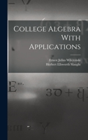 College Algebra with Applications 1017336490 Book Cover