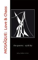 Mosaique: Love & Chaos: The Poems: 1978-89 1413440215 Book Cover