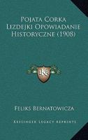Pojata Corka Lizdejki Opowiadanie Historyczne (1908) 1168046882 Book Cover