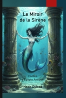 Le Miroir de la Sirène: Contes de l'Égypte antique B0FVMJQWZM Book Cover