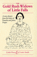 The Gold Rush Widows of Little Falls: A Story Drawn from the Letters of Pamelia and James Fergus 0873512502 Book Cover