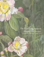 The Flowering Amazon Margaret Mee Paintings from the Royal Botanic Gardens,Kew 1842460773 Book Cover