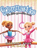 Gymnastics Coloring Book: For Girls 2-8.With Inspirational Coloring Pages For Little Gymnast. Over 50 Illustrations. B0CN76C4V7 Book Cover