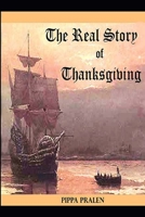 The Real Story of Thanksgiving: Early Contacts Indians and Europeans 1725514486 Book Cover