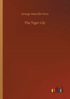 The Tiger Lily: A Story of a Woman 9359953652 Book Cover
