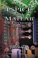 PSPICE and MATLAB for Electronics: An Integrated Approach (VLSI Circuits) 0849312639 Book Cover